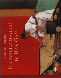 Il cavallo magico di Han Gan - Librerie.coop