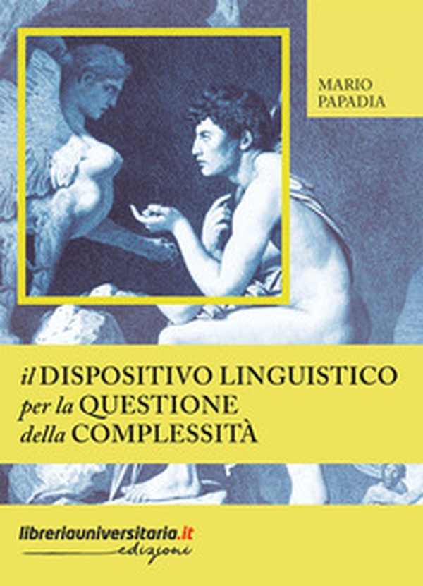 Il dispositivo linguistico per la questione della complessità - Librerie.coop