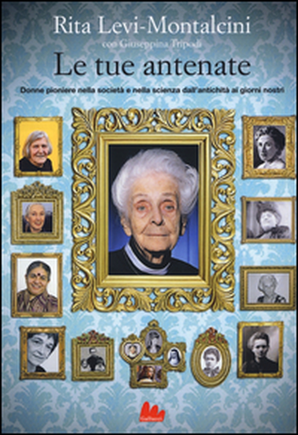 Le tue antenate. Donne pioniere nella società e nella scienza dall'antichità ai giorni nostri - Librerie.coop Le tue antenate. Donne pioniere nella società e nella scienza dall'antichità ai giorni nostri - Librerie.coop