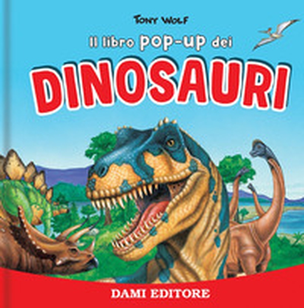 I dinosauri. Libro pop up - Librerie.coop I dinosauri. Libro pop up - Librerie.coop