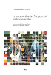 Le catacombe dei Cappuccini. Guida storico-scientifica - Librerie.coop