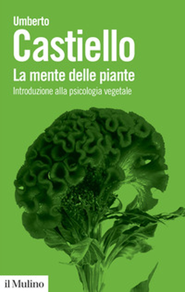 La mente delle piante. Introduzione alla psicologia vegetale - Librerie.coop La mente delle piante. Introduzione alla psicologia vegetale - Librerie.coop