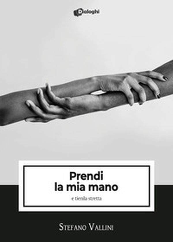 Prendi la mia mano e tienila stretta - Librerie.coop Prendi la mia mano e tienila stretta - Librerie.coop