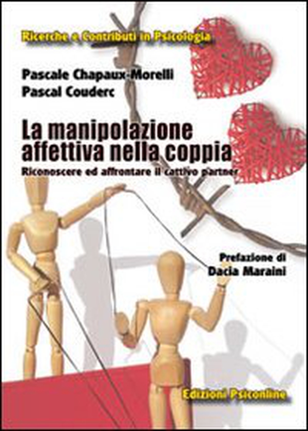 La manipolazione affettiva nella coppia. Riconoscere ed affrontare il cattivo partner - Librerie.coop La manipolazione affettiva nella coppia. Riconoscere ed affrontare il cattivo partner - Librerie.coop