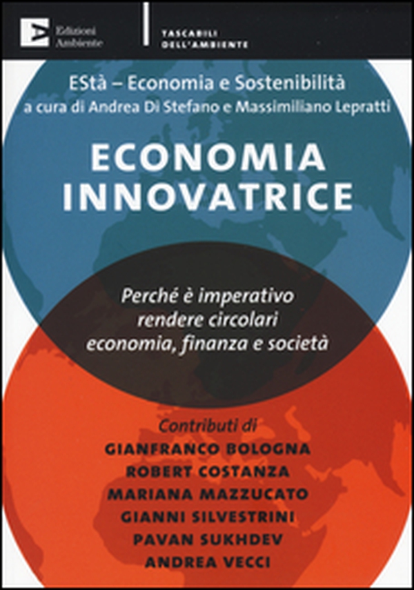 Economia innovatrice. Perché è imperativo rendere circolari economia, finanza e società - Librerie.coop Economia innovatrice. Perché è imperativo rendere circolari economia, finanza e società - Librerie.coop