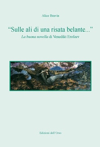 «Sulle ali di una risata belante...». La buona novella di Venedikt Erofeev. Ediz. italiana e slovena - Librerie.coop