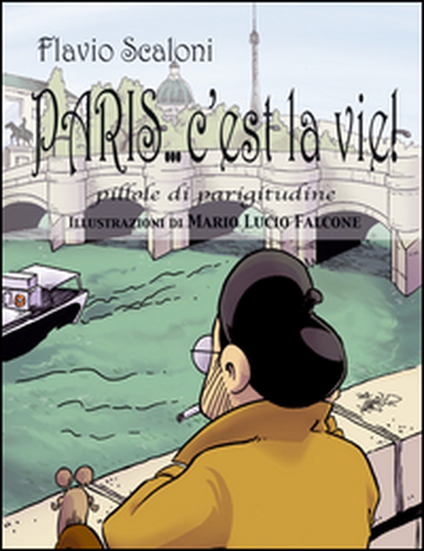 Paris... c'est la vie!. Pillole di parigitudine - Librerie.coop Paris... c'est la vie!. Pillole di parigitudine - Librerie.coop