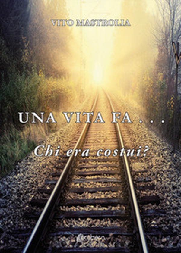 Una vita fa... Chi era costui? - Librerie.coop Una vita fa... Chi era costui? - Librerie.coop