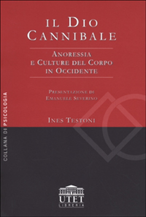 Il dio cannibale. Anoressia e culture del corpo in Occidente - Librerie.coop Il dio cannibale. Anoressia e culture del corpo in Occidente - Librerie.coop