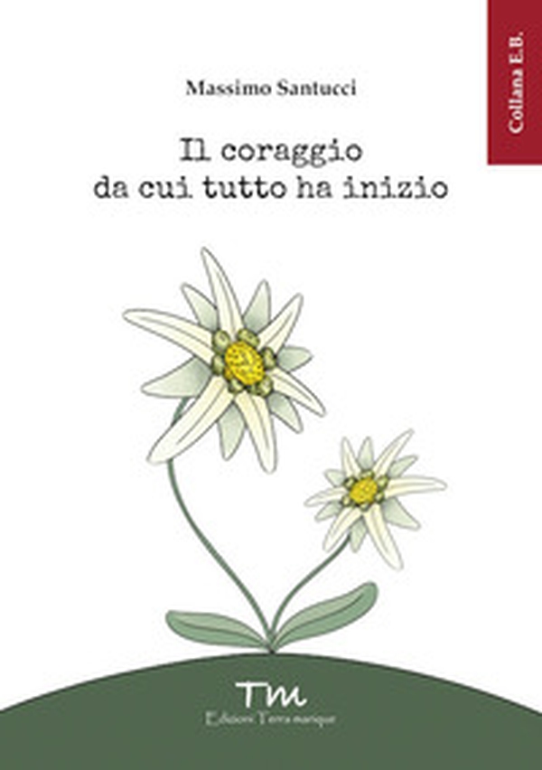 Il coraggio da cui tutto ha inizio - Librerie.coop Il coraggio da cui tutto ha inizio - Librerie.coop