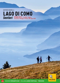 Lago di Como. Sentieri. Sponda ovest: Cernobbio, Argegno, Tremezzina, Menaggio, Porlezza, Alto Lago e Valli - Librerie.coop