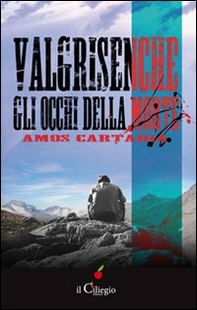 Valgrisenche gli occhi della morte - Librerie.coop Valgrisenche gli occhi della morte - Librerie.coop