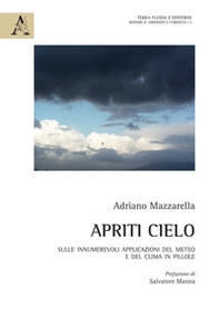 Apriti cielo. Sulle innumerevoli applicazioni del meteo e del clima in pillole - Librerie.coop