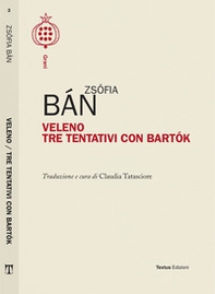 Veleno. Tre tentativi con Bartok - Librerie.coop