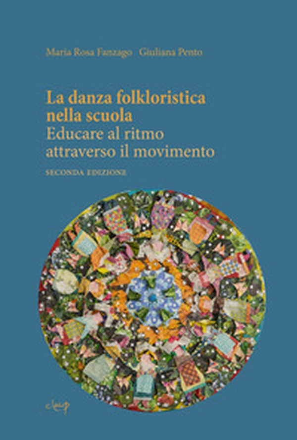 La danza folkloristica nella scuola. Educare al ritmo attraverso il movimento - Librerie.coop La danza folkloristica nella scuola. Educare al ritmo attraverso il movimento - Librerie.coop