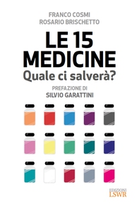 Le 15 medicine. Quale ci salverà? - Librerie.coop Le 15 medicine. Quale ci salverà? - Librerie.coop