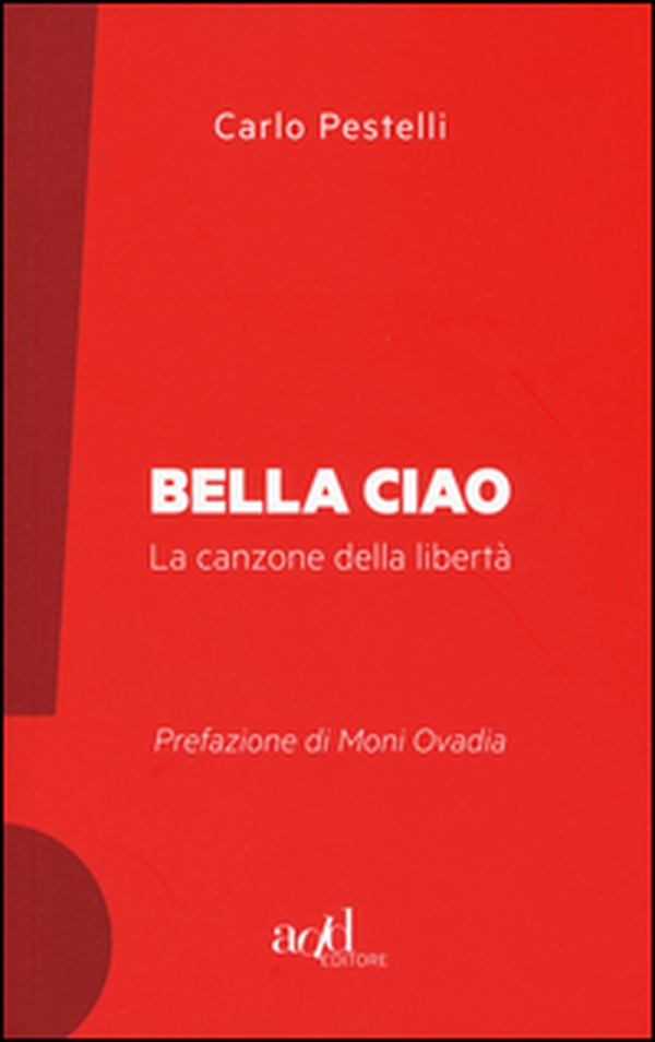 Bella ciao. La canzone della libertà - Librerie.coop Bella ciao. La canzone della libertà - Librerie.coop