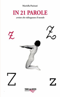 In 21 parole. Artiste che ridisegnano il mondo - Librerie.coop