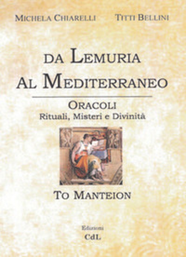 Da Lemuria al Mediterraneo. Oracoli, rituali, misteri e divinità - Librerie.coop Da Lemuria al Mediterraneo. Oracoli, rituali, misteri e divinità - Librerie.coop