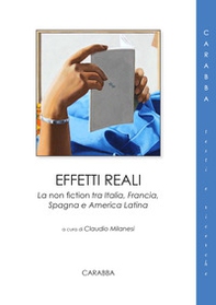 Effetti reali. La non fiction tra Italia, Francia, Spagna e America Latina - Librerie.coop