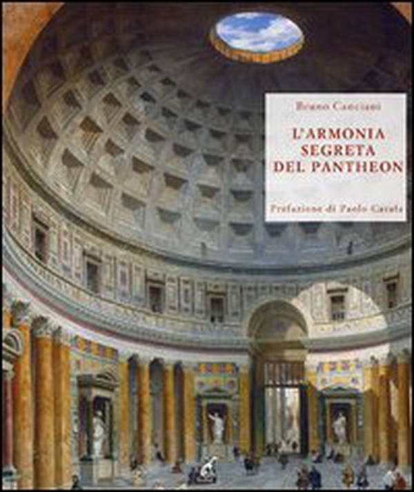 L'armonia segreta del Pantheon. Alla scoperta del modulo vitruviano - Librerie.coop L'armonia segreta del Pantheon. Alla scoperta del modulo vitruviano - Librerie.coop