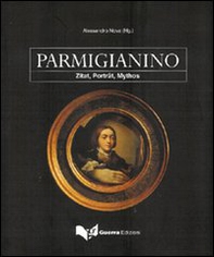 Parmigianino. Zitat, Portät, Mythos - Librerie.coop