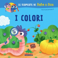 I colori. Le scoperte di Bebo e Bice - Librerie.coop