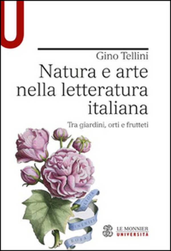 Natura e arte nella letteratura italiana. Tra giardini, orti e frutteti - Librerie.coop Natura e arte nella letteratura italiana. Tra giardini, orti e frutteti - Librerie.coop