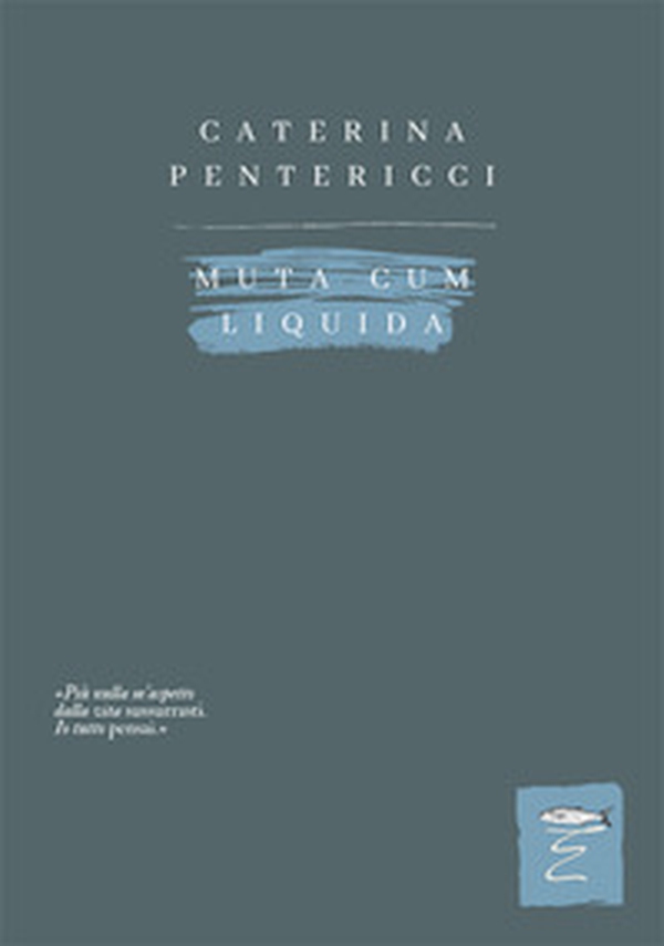 Muta cum liquida - Librerie.coop Muta cum liquida - Librerie.coop
