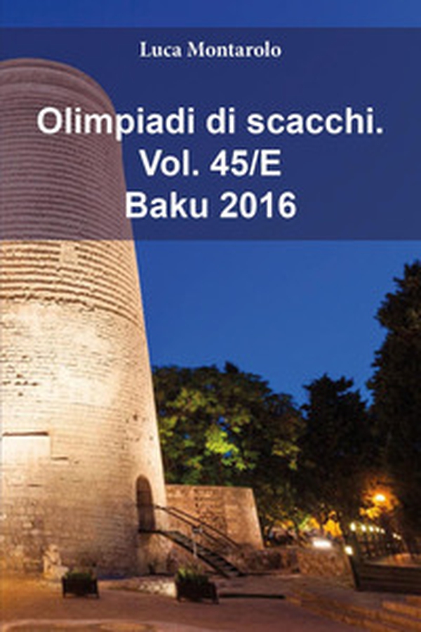 Olimpiadi di scacchi - Vol. 45\E - Librerie.coop