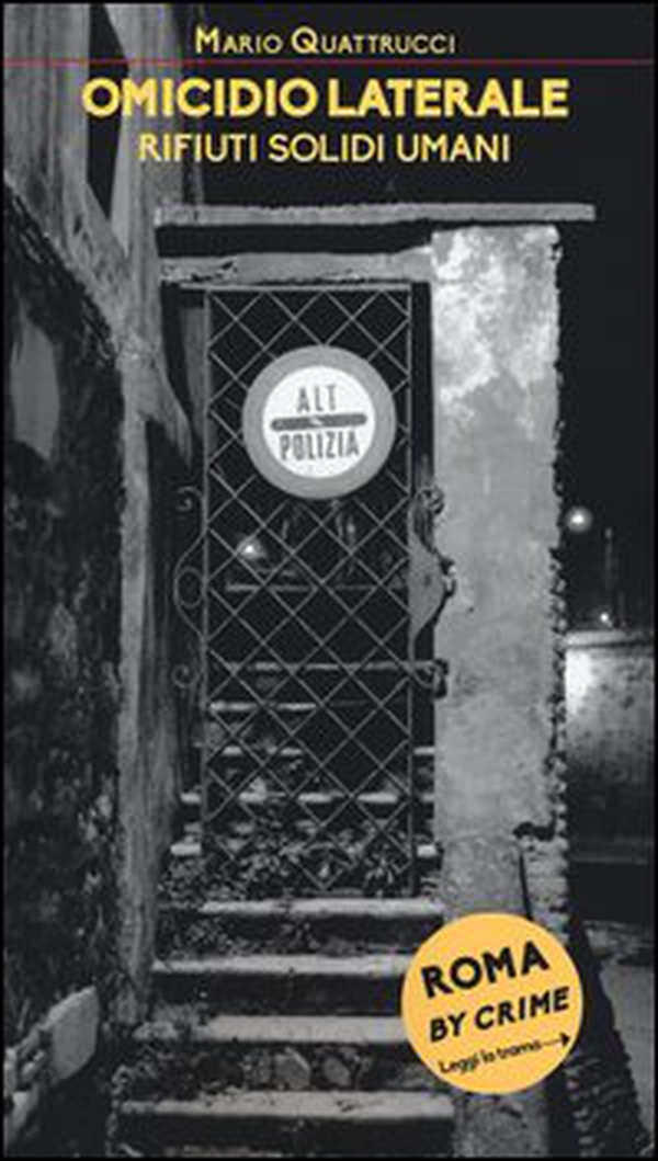 Omicidio laterale. Rifiuti solidi umani. Roma by crime - Librerie.coop Omicidio laterale. Rifiuti solidi umani. Roma by crime - Librerie.coop