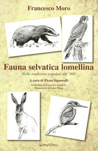 Fauna selvatica Lomellina. Nelle tradizioni popolari del '900 - Librerie.coop