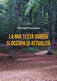 La mia testa sobria si occupa di attualità - Librerie.coop La mia testa sobria si occupa di attualità - Librerie.coop