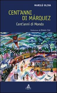 Cent'anni di Márquez. Cent'anni di mondo - Librerie.coop Cent'anni di Márquez. Cent'anni di mondo - Librerie.coop