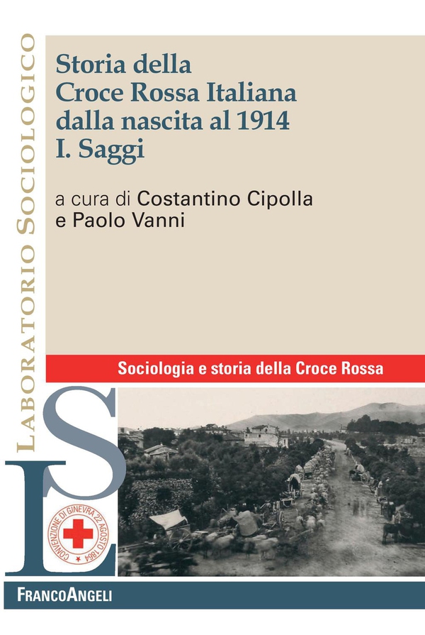 Storia della Croce Rossa Italiana dalla nascita al 1914. Vol. I. Saggi - Librerie.coop Storia della Croce Rossa Italiana dalla nascita al 1914. Vol. I. Saggi - Librerie.coop