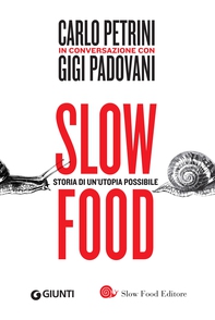 Slow food. Storia di un'utopia possibile - Librerie.coop Slow food. Storia di un'utopia possibile - Librerie.coop