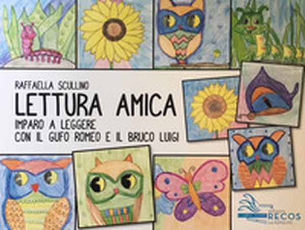 Lettura amica. Imparo a leggere con il gufo Romeo e il bruco Luigi - Librerie.coop Lettura amica. Imparo a leggere con il gufo Romeo e il bruco Luigi - Librerie.coop