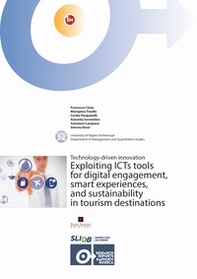 Exploiting ICTs tools for digital engagement, smart experiences, and sustainability in tourism destinations. Technology-driven innovation - Librerie.coop