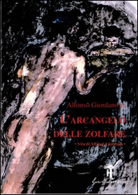 L'Arcangelo delle zolfare. Vita di Alfonso Giordano - Librerie.coop