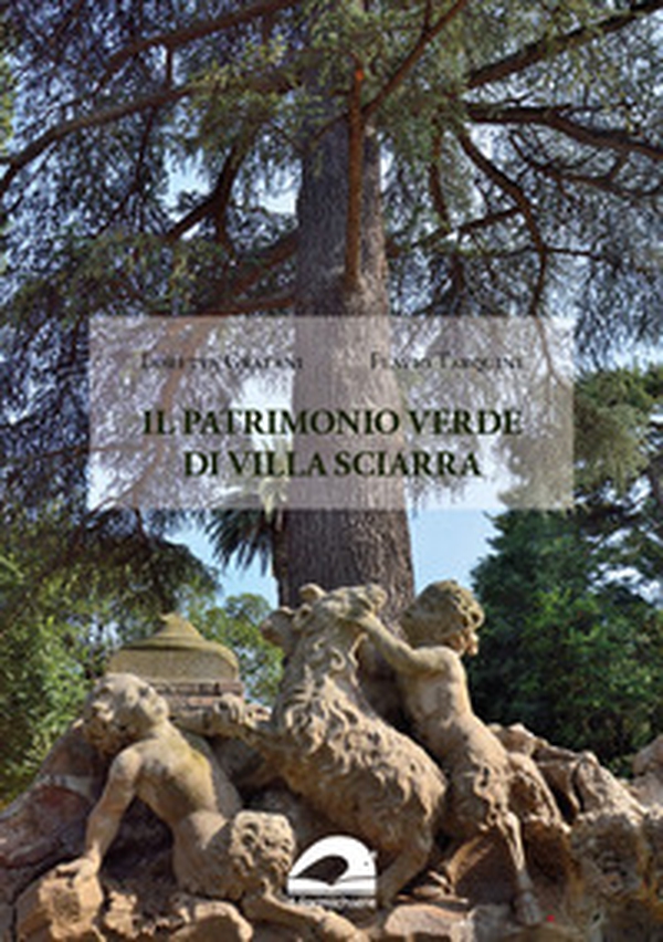 Il patrimonio verde di Villa Sciarra - Librerie.coop Il patrimonio verde di Villa Sciarra - Librerie.coop