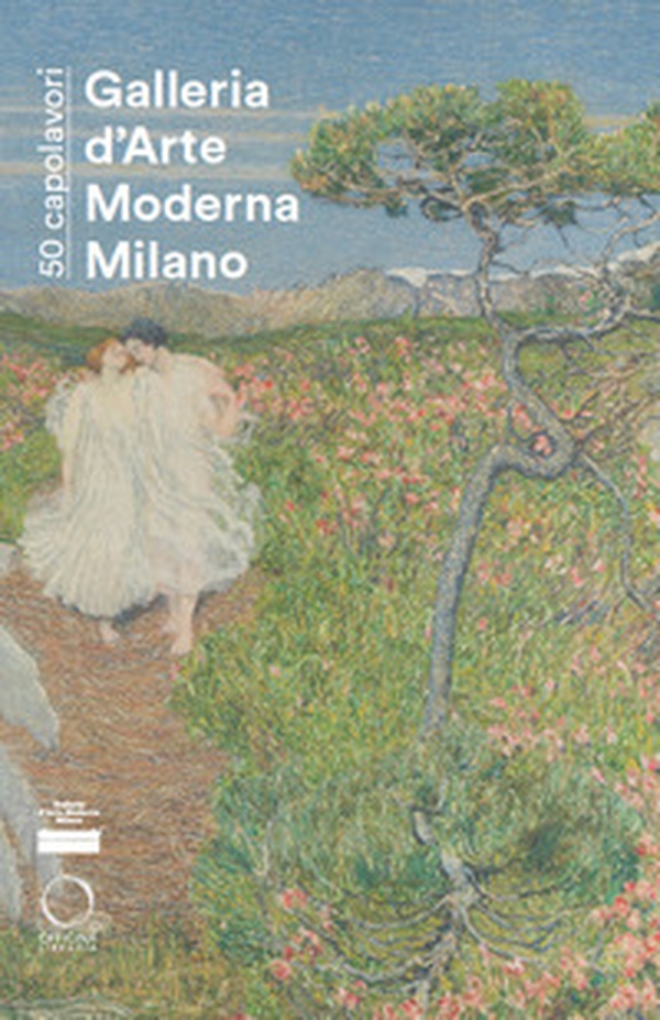 50 capolavori. Galleria d'Arte Moderna di Milano - Librerie.coop 50 capolavori. Galleria d'Arte Moderna di Milano - Librerie.coop