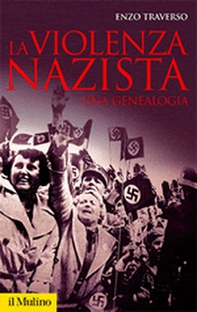 La violenza nazista. Una genealogia - Librerie.coop