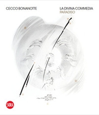 Cecco Bonanotte. La Divina Commedia. Paradiso. Ediz. italiana e inglese - Librerie.coop