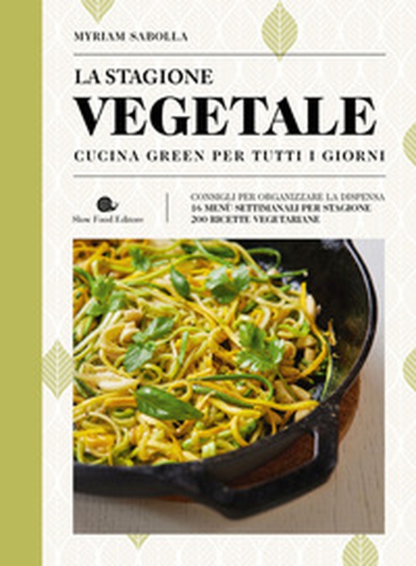 La stagione vegetale. Cucina green per tutti i giorni - Librerie.coop La stagione vegetale. Cucina green per tutti i giorni - Librerie.coop