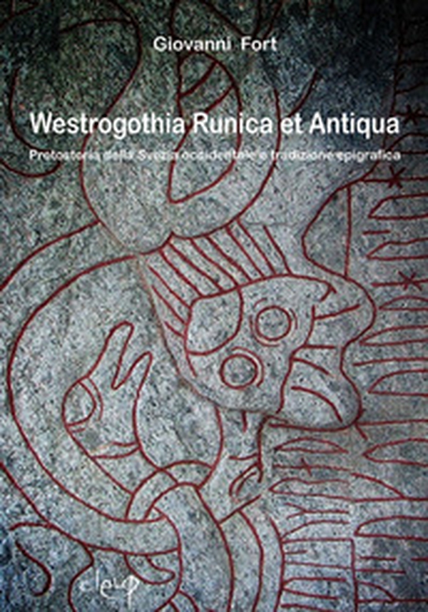 Westrogothia runica et antiqua. Protostoria della Svezia occidentale e tradizione epigrafica - Librerie.coop Westrogothia runica et antiqua. Protostoria della Svezia occidentale e tradizione epigrafica - Librerie.coop