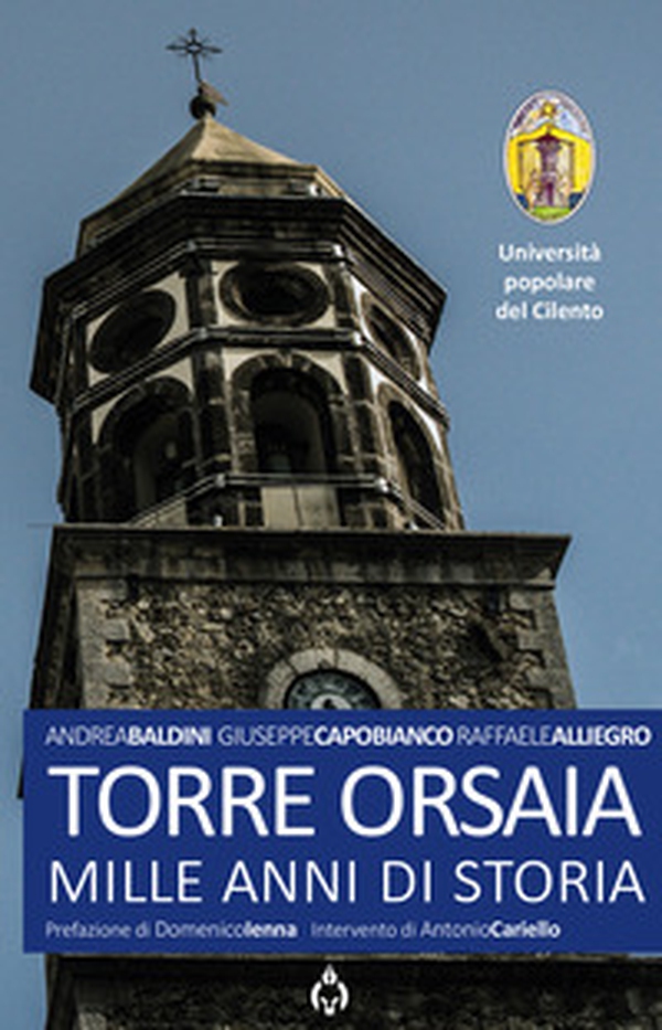 Torre Orsaia. Mille anni di storia - Librerie.coop Torre Orsaia. Mille anni di storia - Librerie.coop