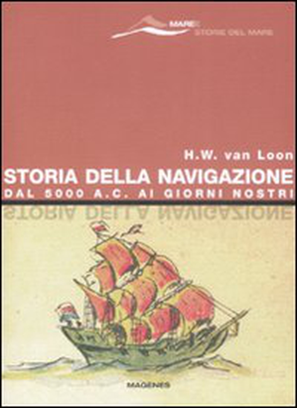 Storia della navigazione. Dal 5000 a. C. ai giorni nostri - Librerie.coop Storia della navigazione. Dal 5000 a. C. ai giorni nostri - Librerie.coop