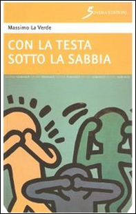 Con la testa sotto la sabbia - Librerie.coop Con la testa sotto la sabbia - Librerie.coop