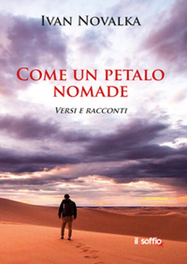 Come un petalo nomade. Versi e racconti - Librerie.coop Come un petalo nomade. Versi e racconti - Librerie.coop