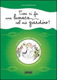 Cosa ci fa una lumaca nel mio giardino? - Librerie.coop